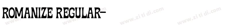 Romanize Regular字体转换 Romanize Regular字体转换